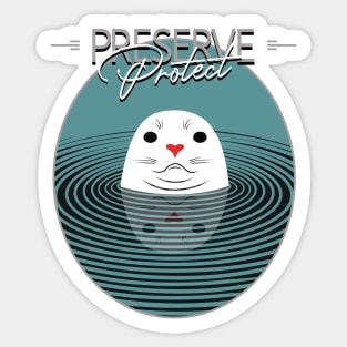 Preserve and Protect Sticker